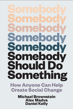 Load image into Gallery viewer, Somebody Should Do Something: How Anyone Can Help Create Social Change
ร้านหนังสือและสิ่งของ เป็นร้านหนังสือภาษาอังกฤษหายาก และร้านกาแฟ หรือ บุ๊คคาเฟ่ ตั้งอยู่สุขุมวิท กรุงเทพ