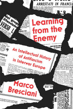 Load image into Gallery viewer, Learning from the Enemy: An Intellectual History of Antifascism in Interwar Europe
ร้านหนังสือและสิ่งของ เป็นร้านหนังสือภาษาอังกฤษหายาก และร้านกาแฟ หรือ บุ๊คคาเฟ่ ตั้งอยู่สุขุมวิท กรุงเทพ