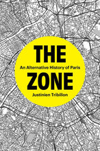 Load image into Gallery viewer, The Zone: An Alternative History of Paris | Hardback
ร้านหนังสือและสิ่งของ เป็นร้านหนังสือภาษาอังกฤษหายาก และร้านกาแฟ หรือ บุ๊คคาเฟ่ ตั้งอยู่สุขุมวิท กรุงเทพ