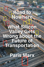 Load image into Gallery viewer, Road to Nowhere: What Silicon Valley Gets Wrong about the Future of Transportation
ร้านหนังสือและสิ่งของ เป็นร้านหนังสือภาษาอังกฤษหายาก และร้านกาแฟ หรือ บุ๊คคาเฟ่ ตั้งอยู่สุขุมวิท กรุงเทพ