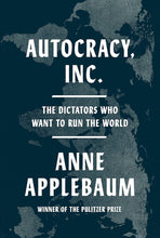 Load image into Gallery viewer, Autocracy, Inc.:The Dictators Who Want to Run the World
ร้านหนังสือและสิ่งของ เป็นร้านหนังสือภาษาอังกฤษหายาก และร้านกาแฟ หรือ บุ๊คคาเฟ่ ตั้งอยู่สุขุมวิท กรุงเทพ