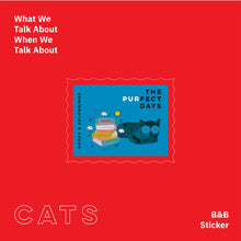Load image into Gallery viewer, What We Talk About, When We Talk About Cats - Sticker Set
 ร้านหนังสือและสิ่งของ เป็นร้านหนังสือภาษาอังกฤษหายาก และร้านกาแฟ หรือ บุ๊คคาเฟ่ ตั้งอยู่สุขุมวิท กรุงเทพ