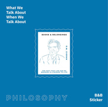 Load image into Gallery viewer, What We Talk About, When We Talk About Philosophy - Sticker Set
 ร้านหนังสือและสิ่งของ เป็นร้านหนังสือภาษาอังกฤษหายาก และร้านกาแฟ หรือ บุ๊คคาเฟ่ ตั้งอยู่สุขุมวิท กรุงเทพ