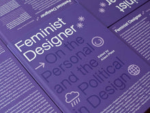 Load image into Gallery viewer, Feminist Designer: On the Personal and the Political in Design (Hardback)
 ร้านหนังสือและสิ่งของ เป็นร้านหนังสือภาษาอังกฤษหายาก และร้านกาแฟ หรือ บุ๊คคาเฟ่ ตั้งอยู่สุขุมวิท กรุงเทพ