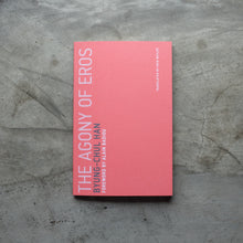 Load image into Gallery viewer, Agony of Eros | Byung-Chul Han
 ร้านหนังสือและสิ่งของ เป็นร้านหนังสือภาษาอังกฤษหายาก และร้านกาแฟ หรือ บุ๊คคาเฟ่ ตั้งอยู่สุขุมวิท กรุงเทพ