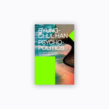 Load image into Gallery viewer, Psychopolitics | Byung-Chul Han
 ร้านหนังสือและสิ่งของ เป็นร้านหนังสือภาษาอังกฤษหายาก และร้านกาแฟ หรือ บุ๊คคาเฟ่ ตั้งอยู่สุขุมวิท กรุงเทพ