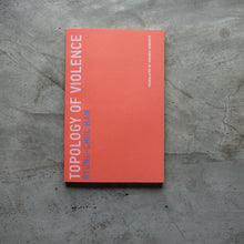 Load image into Gallery viewer, Topology of Violence | Byung-Chal Han
 ร้านหนังสือและสิ่งของ เป็นร้านหนังสือภาษาอังกฤษหายาก และร้านกาแฟ หรือ บุ๊คคาเฟ่ ตั้งอยู่สุขุมวิท กรุงเทพ