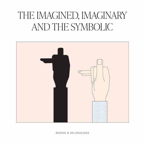 The Imagined, Imaginary and the Symbolic