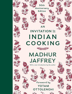An Invitation to Indian Cooking: 50th Anniversary Edition
