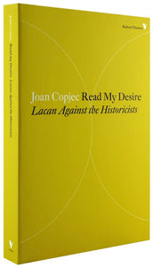 Read My Desire: Lacan Against the Historicists