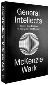 General Intellects: Twenty-One Thinkers for the 21st Century