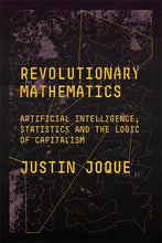 Load image into Gallery viewer, Revolutionary Mathematics: Artificial Intelligence, Statistics and the Logic of Capitalism
 ร้านหนังสือและสิ่งของ เป็นร้านหนังสือภาษาอังกฤษหายาก และร้านกาแฟ หรือ บุ๊คคาเฟ่ ตั้งอยู่สุขุมวิท กรุงเทพ
