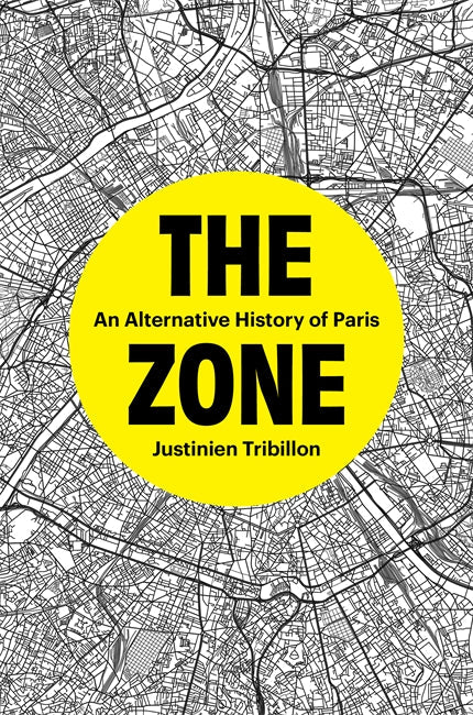 The Zone: An Alternative History of Paris | Hardback ร้านหนังสือและสิ่งของ เป็นร้านหนังสือภาษาอังกฤษหายาก และร้านกาแฟ หรือ บุ๊คคาเฟ่ ตั้งอยู่สุขุมวิท กรุงเทพ