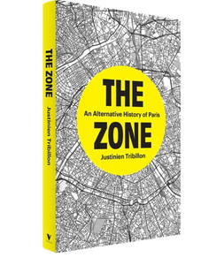 The Zone: An Alternative History of Paris | Hardback