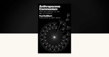 Load image into Gallery viewer, Anthropocene Communism: Land and Capital in the Age of Disaster| Hardback
 ร้านหนังสือและสิ่งของ เป็นร้านหนังสือภาษาอังกฤษหายาก และร้านกาแฟ หรือ บุ๊คคาเฟ่ ตั้งอยู่สุขุมวิท กรุงเทพ
