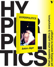 Load image into Gallery viewer, Hyperpolitics: Extreme Politicization without Political Consequences
 ร้านหนังสือและสิ่งของ เป็นร้านหนังสือภาษาอังกฤษหายาก และร้านกาแฟ หรือ บุ๊คคาเฟ่ ตั้งอยู่สุขุมวิท กรุงเทพ