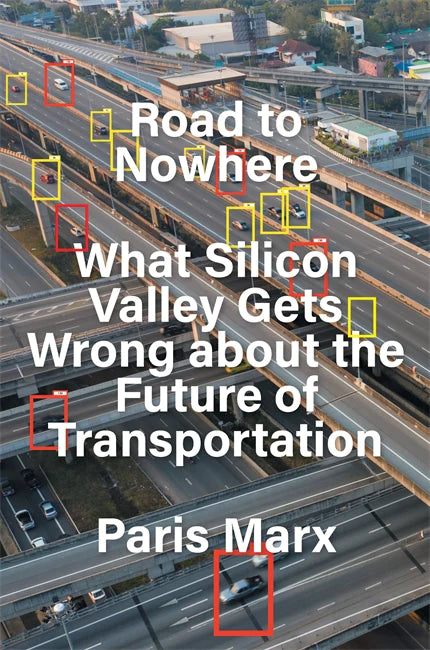 Road to Nowhere: What Silicon Valley Gets Wrong about the Future of Transportation ร้านหนังสือและสิ่งของ เป็นร้านหนังสือภาษาอังกฤษหายาก และร้านกาแฟ หรือ บุ๊คคาเฟ่ ตั้งอยู่สุขุมวิท กรุงเทพ