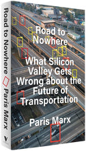 Load image into Gallery viewer, Road to Nowhere: What Silicon Valley Gets Wrong about the Future of Transportation
 ร้านหนังสือและสิ่งของ เป็นร้านหนังสือภาษาอังกฤษหายาก และร้านกาแฟ หรือ บุ๊คคาเฟ่ ตั้งอยู่สุขุมวิท กรุงเทพ