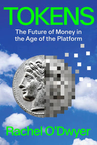 Tokens: The Future of Money in the Age of the Platform