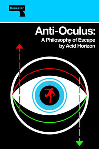 Anti-Oculus : A Philosophy of Escape