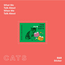 Load image into Gallery viewer, What We Talk About, When We Talk About Cats - Sticker Set
 ร้านหนังสือและสิ่งของ เป็นร้านหนังสือภาษาอังกฤษหายาก และร้านกาแฟ หรือ บุ๊คคาเฟ่ ตั้งอยู่สุขุมวิท กรุงเทพ
