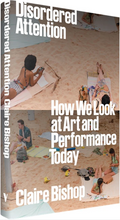 โหลดรูปภาพลงในเครื่องมือใช้ดูของ Gallery Disordered Attention: How We Look at Art and Performance Today | Hardback
 ร้านหนังสือและสิ่งของ เป็นร้านหนังสือภาษาอังกฤษหายาก และร้านกาแฟ หรือ บุ๊คคาเฟ่ ตั้งอยู่สุขุมวิท กรุงเทพ