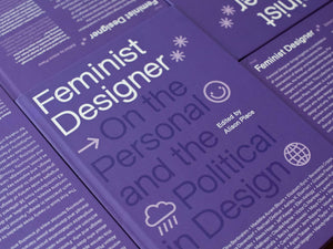 Feminist Designer: On the Personal and the Political in Design (Hardback)