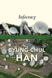 Infocracy: Digitization and the Crisis of Democracy