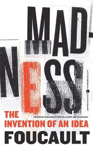 Madness The Invention of an Idea