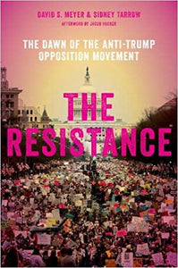 The Resistance : The Dawn of the Anti-Trump Opposition Movement