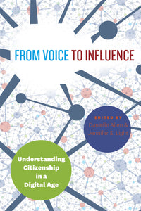 From Voice to Influence : Understanding Citizenship in a Digital Age