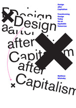 Load image into Gallery viewer, Design after Capitalism : Transforming Design Today for an Equitable Tomorrow
 ร้านหนังสือและสิ่งของ เป็นร้านหนังสือภาษาอังกฤษหายาก และร้านกาแฟ หรือ บุ๊คคาเฟ่ ตั้งอยู่สุขุมวิท กรุงเทพ