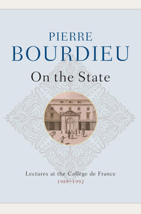 On the State : Lectures at the College de France, 1989 - 1992
