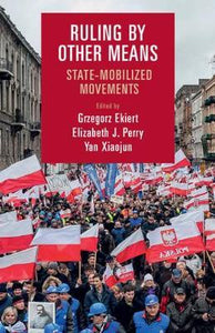 Ruling by Other Means : State-Mobilized Movements