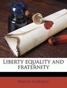 Liberty Equality and Fraternity