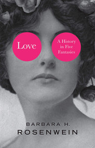 Love: A History in Five Fantasies