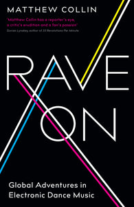 Rave On : Global Adventures in Electronic Dance Music