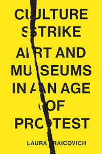 Culture Strike : Art and Museums in an Age of Protest