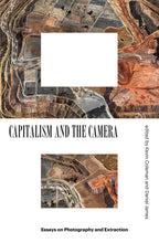 Load image into Gallery viewer, Capitalism and the Camera : Essays on Photography and Extraction
 ร้านหนังสือและสิ่งของ เป็นร้านหนังสือภาษาอังกฤษหายาก และร้านกาแฟ หรือ บุ๊คคาเฟ่ ตั้งอยู่สุขุมวิท กรุงเทพ