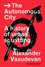 Load image into Gallery viewer, The Autonomous City : A History of Urban Squatting
 ร้านหนังสือและสิ่งของ เป็นร้านหนังสือภาษาอังกฤษหายาก และร้านกาแฟ หรือ บุ๊คคาเฟ่ ตั้งอยู่สุขุมวิท กรุงเทพ