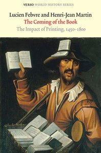 The Coming of the Book : The Impact of Printing, 1450-1800