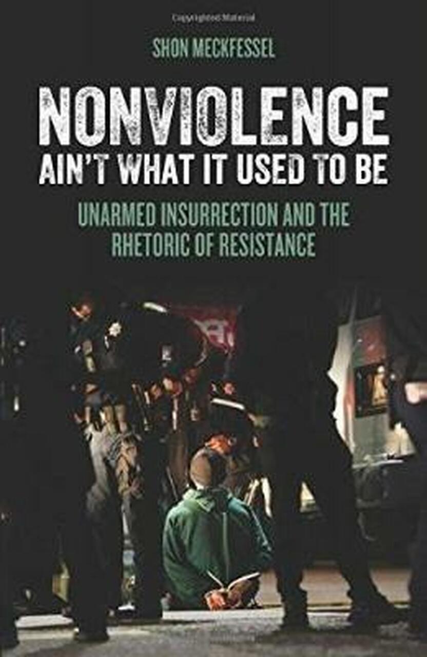 Nonviolence Ain't What It Used To Be : Unarmed Insurrection and the Rhetoric of Resistance ร้านหนังสือและสิ่งของ เป็นร้านหนังสือภาษาอังกฤษหายาก และร้านกาแฟ หรือ บุ๊คคาเฟ่ ตั้งอยู่สุขุมวิท กรุงเทพ