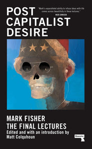 Postcapitalist Desire : The Final Lectures