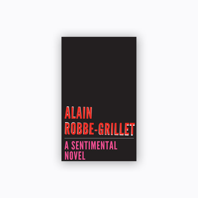 A Sentimental Novel | Alain Robbe-Grillet