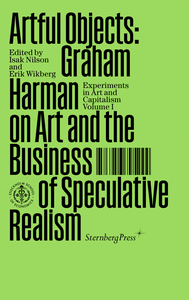 Artful Objects : Graham Harman on Art and the Business of Speculative Realism