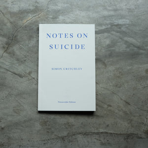 Notes on Suicide | Simon Critchley