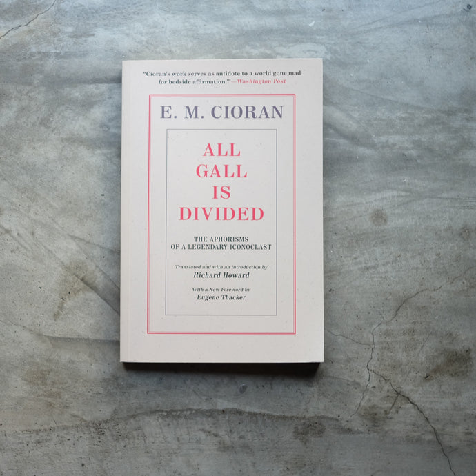 All Gall Is Divided | E.M. Cioran
