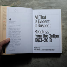 Load image into Gallery viewer, All That Is Evident Is Suspect : Readings from the Oulipo: 1963 - 2017 | Ian Monk
 ร้านหนังสือและสิ่งของ เป็นร้านหนังสือภาษาอังกฤษหายาก และร้านกาแฟ หรือ บุ๊คคาเฟ่ ตั้งอยู่สุขุมวิท กรุงเทพ