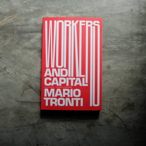 Workers and Capital | Mario Tronti