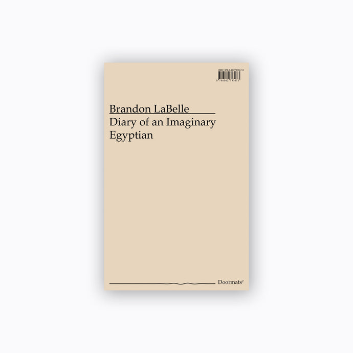 Diary of an Imaginary Egyptian | Brandon LaBelle